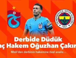 Derbide Düdük Genç Hakem Oğuzhan Çakır’ın!