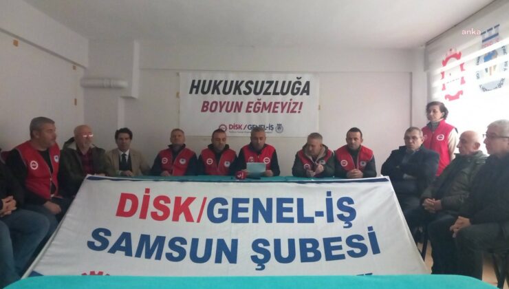 DİSK Genel-İş Samsun Şubesi’nden Gözaltılara Tepki: Bu Saldırılar, Sırf Mücadele Azmimizi Güçlendirir