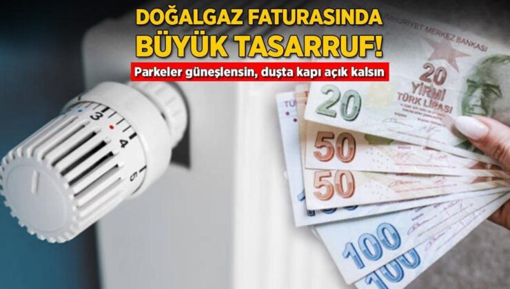 Doğalgaz Faturasında Büyük Tasarruf! Parkeler Güneşlensin, Duşta Kapı Açık Kalsın