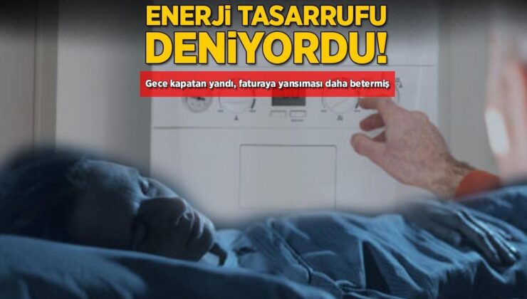 Enerji Tasarrufu Deniyordu! Gece Kapatan Yandı, Faturaya Yansıması Daha Betermiş