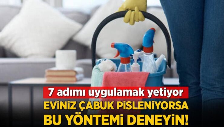 Ev Pislik Götürüyorsa Bunu Deneyin! Bal Dök Yala Oluyor, 7 Adımda Şipşak Temizlik