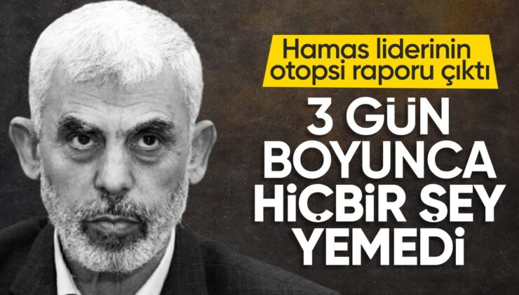 Hamas Lideri Sinvar’ın Otopsi Raporu Ortaya Çıktı: 3 Gün Boyunca Hiçbir Şey Yemedi