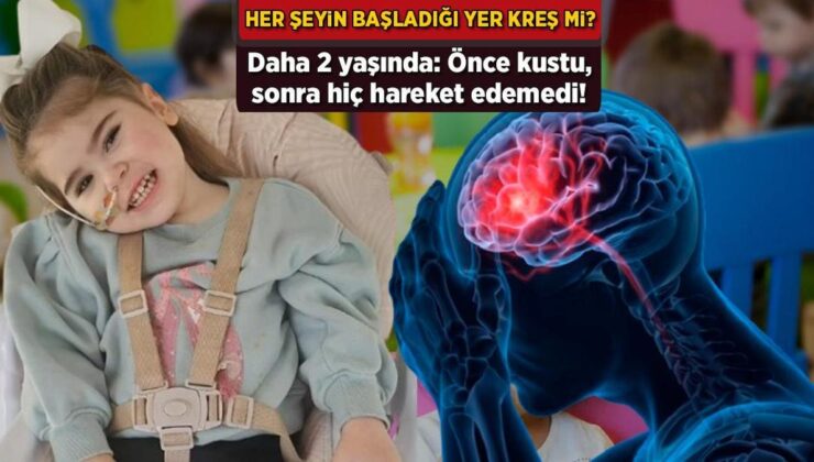 Her Şeyin Başladığı Yer Kreş Mi? Daha 2 Yaşında: Önce Kustu, Sonra Hareket Edemedi