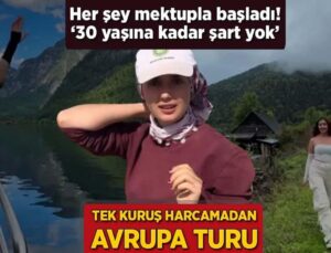 Hiç Para Harcamadan Avrupa Turu! Her Şey Mektupla Başladı: ’30 Yaşına Kadar Şart Yok’