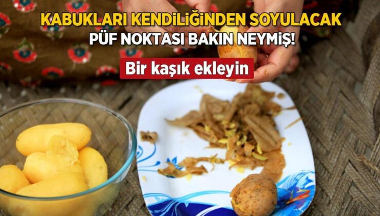 Kabukları Zaten Ayrılacak! Patates Soyma Tüyosu, Tencereye 1 Kaşık Ekleyin