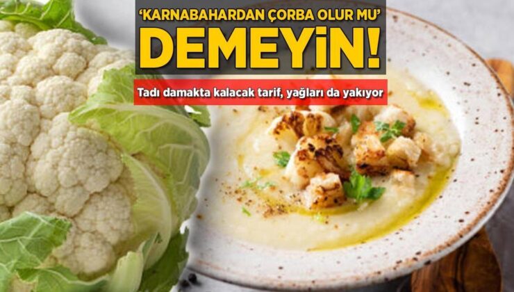 ‘Karnabahardan Çorba Olur Mu’ Demeyin! Tadı Damakta Kalacak Tanım, Yağları da Yakıyor