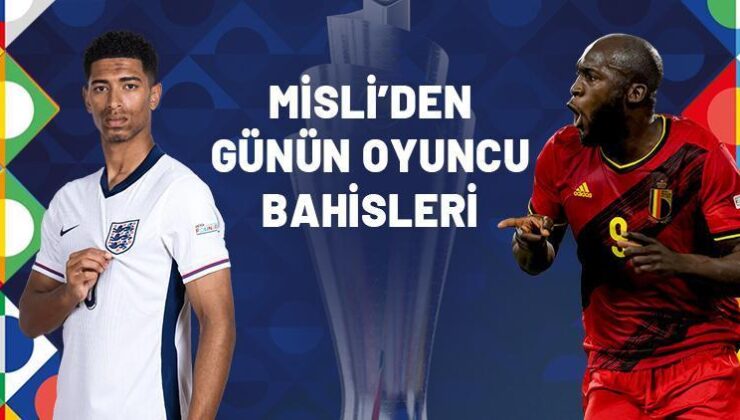 Misli’den Günün Oyuncu Bahisleri! Bellingham Faulle Durduruluyor, Lukaku Evinde Affetmiyor…