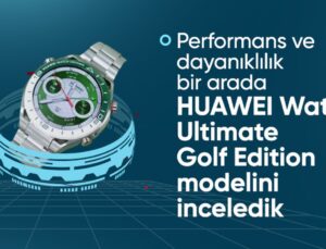 Performans ve Dayanıklılık Bir Arada: Huawei Watch Ultimate Golf Edition İncelemesi