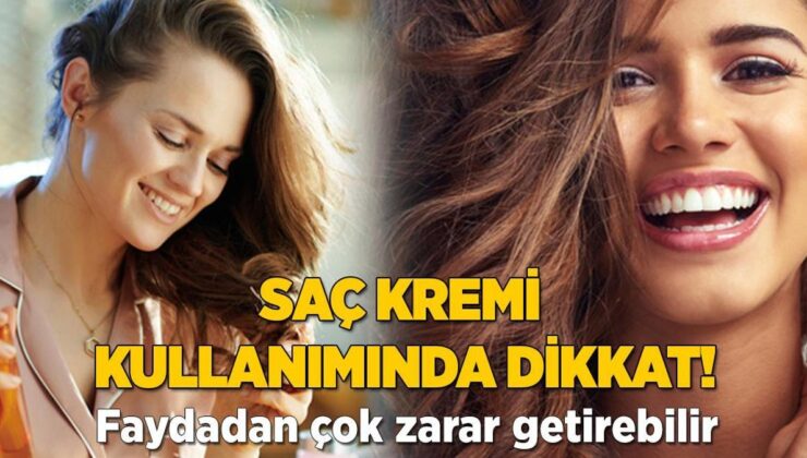 Saç Kremi Kullanımında Dikkat! Yarardan Çok Zarar Getiriyormuş