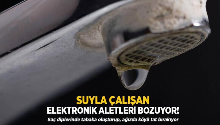 Suyla Çalışan Elektronik Aletleri Bozuyor! Saç Tabanlarında Katman Oluşturup, Ağızda Köyü Tat Bırakıyor