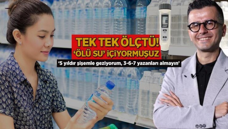 Tek Tek Ölçtü, ‘Ölü Su’ İçiyormuşuz! ‘5 Yıldır Şişemle Geziyorum, 3-6-7 Yazanı Almayın’