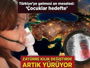 Zatürre Kılık Değiştirdi, Artık Yürüyor! Türkiye’ye Gelmesi An Meselesi: ‘Çocuklar Hedefte’