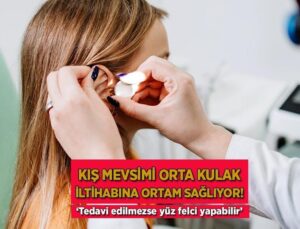 Kış Mevsimi Orta Kulak İltihabına Ortam Sağlıyor! ‘Tedavi Edilmezse Yüz Felci Yapabilir’