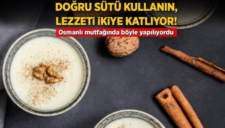 Osmanlı Mutfağındaki Muhallebinin Sırrı! Doğru Sütü Kullanın, Lezzeti 2’ye Katlıyor