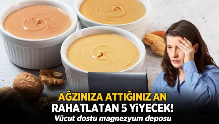 Ağzınıza Attığınız An Rahatlatan 4 Yiyecek! Vücut Dostu Magnezyum Deposu