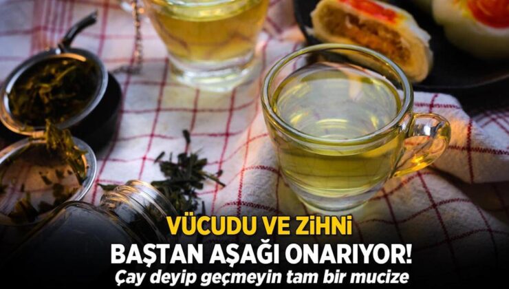 Bedeni ve Zihni Baştan Aşağıya Onarıyor! Çay Deyip Geçmeyin Tam Bir Mucize