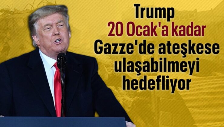 Donald Trump, 20 Ocak’a Kadar Gazze’de Ateşkese Ulaşabilmeyi Amaçlıyor