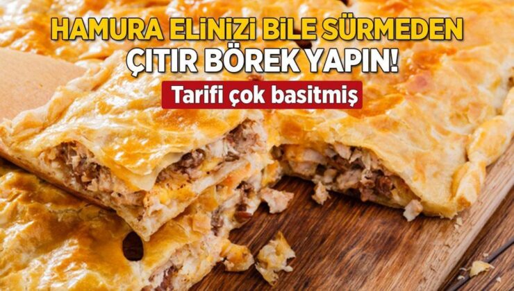 Hamura El Bile Sürmeden Çıtır Börek Oluyor! Tanımı Basit, Tek Tek Alıp Soslayın