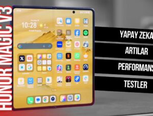 Honor Magic V3 Katlanabilir Akıllı Telefon İncelemesi