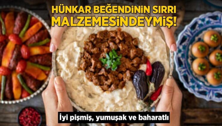 Hünkar Beğendinin Sırrı Malzemesindeymiş! İyi Pişmiş, Yumuşak ve Baharatlı