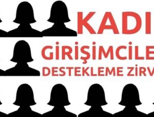 Kadın Girişimcileri Destekleme Zirvesi 9 Ocak’ta Yapılacak