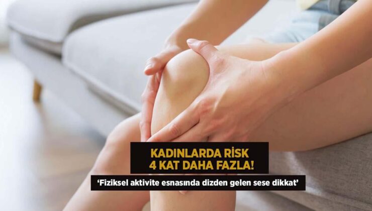 Kadınlarda Risk 4 Kat Daha Fazla! ‘Fiziksel Aktivite Esnasında Dizden Gelen Sese Dikkat’