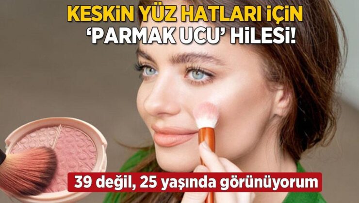 Keskin Yüz Sınırları İçin Parmak Ucu Hilesi! ’39 Değil, 25 Yaşında Görünüyorum’