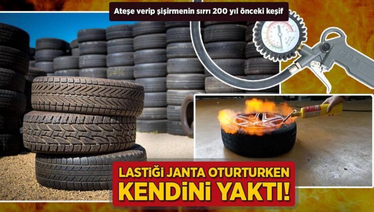 Lastiği Janta Oturturken Kendini Yaktı! Ateşe Verip Şişirmenin Sırrı 200 Yıl Önceki Keşif