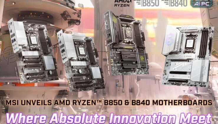 Msı Yeni AMD Ryzen B850 ve B840 Anakartlarını Sundu