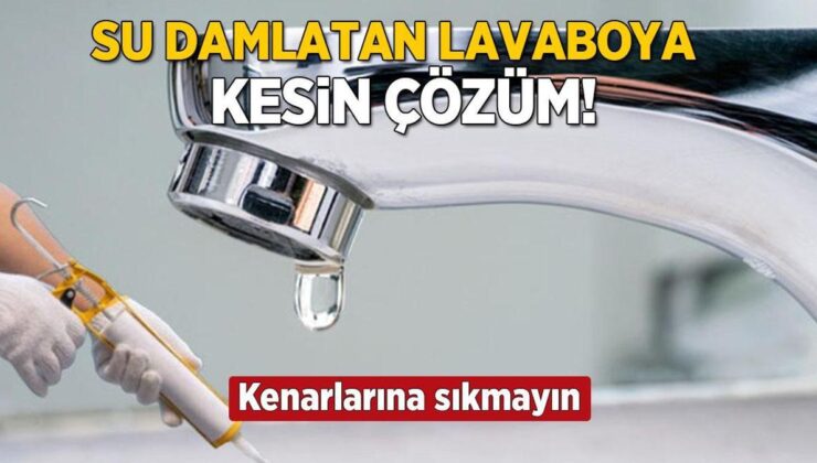 Su Damlatan Lavaboya ‘Fönlü’ Çözüm! Silikonu Kenara Değil, Ortaya Sıkınca Bitiyor