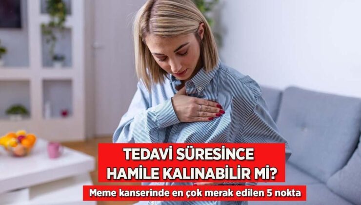 Tedavi Süresince Hamile Kalınabilir Mi? Göğüs Kanserinde En Çok Merak Edilen 5 Nokta