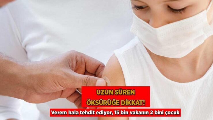 Uzun Süren Öksürüğe Dikkat! Verem Hâlâ Tehdit Ediyor, 15 Bin Hadisenin 2 Bini Çocuk